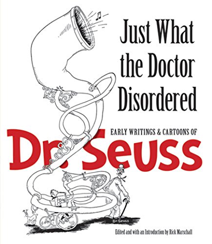 Just What the Doctor Disordered:  Early Writings & Cartoons of Dr. Seuss #[nn] cover