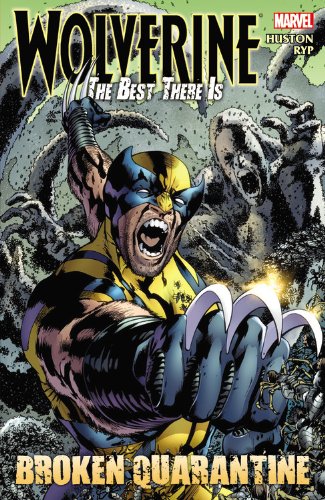 Wolverine: The Best There Is - Broken Quarantine #[nn] cover