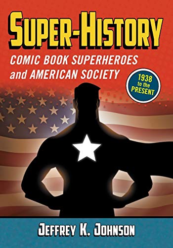 Super-History: Comic Book Superheroes and American Society #[nn] cover