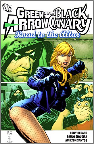 Green Arrow / Black Canary: Road to the Altar