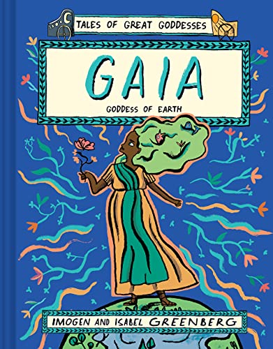 Gaia Goddess of Earth (Tales of Great Goddesses) #[nn]