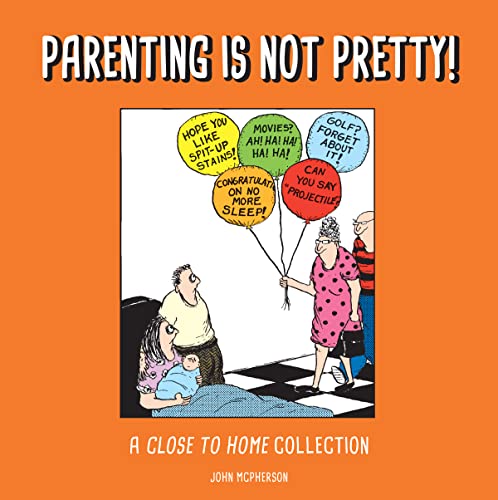 Parenting Is Not Pretty!: A Close to Home Collection #[nn] cover