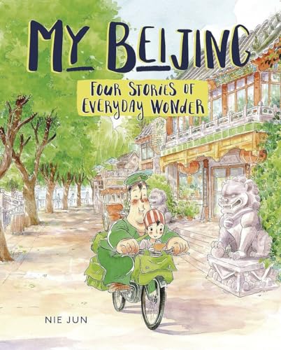 My Beijing: Four Stories of Everyday Wonder #[nn] cover