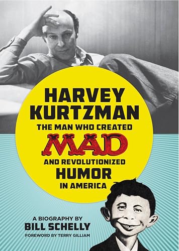 Harvey Kurtzman: The Man Who Created Mad and Revolutionized Humor in America #[nn] cover