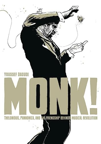 Monk! Thelonious, Pannonica, and the Friendship Behind a Musical Revolution #[nn] cover