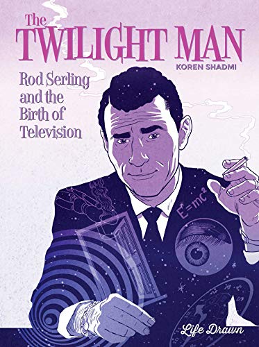 The Twilight Man: Rod Serling and the Birth of Television #[nn] cover