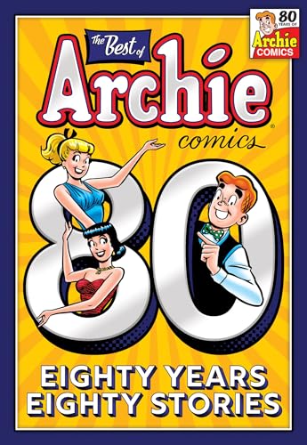 The Best of Archie Comics: 80 Years 80 Stories