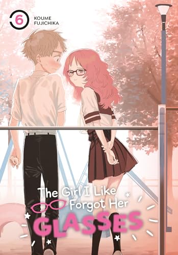 The Girl I Like Forgot Her Glasses #6 cover