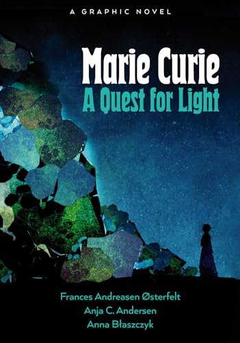 Marie Curie: A Quest for Light #[nn]