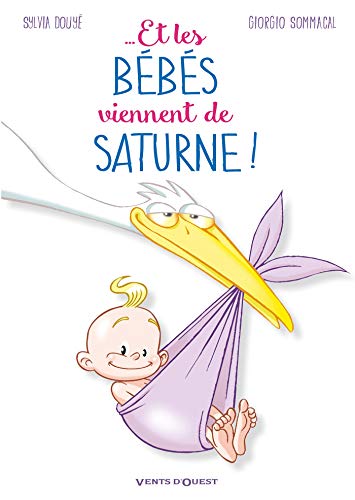 ... Et les bébés viennent de Saturne !