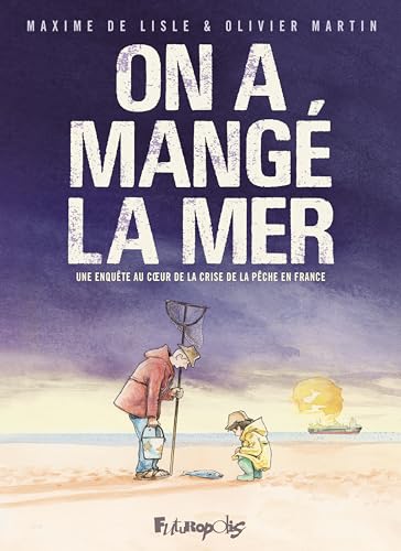 On a mangé la mer - Une enquête au coeur de la crise de la pêche en France #[nn] cover