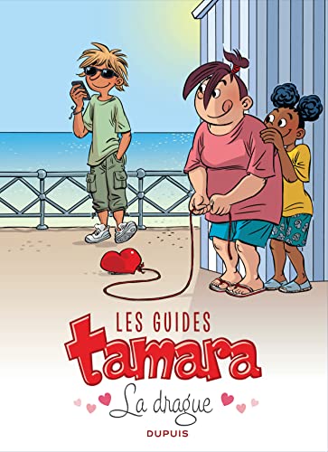 Les guides Tamara - La drague