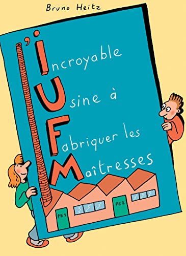 L'incroyable usine à fabriquer les maîtresses