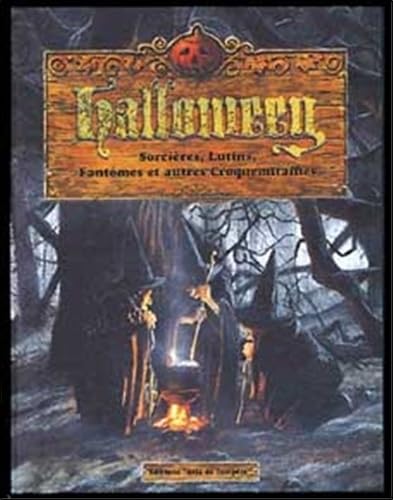 Halloween - Sorcières, Lutins, Fantômes et autres Croquemitaines