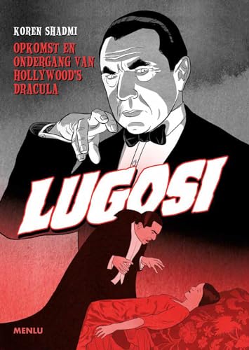 Lugosi: Opkomst en ondergang van Hollywood's Dracula #[nn] cover
