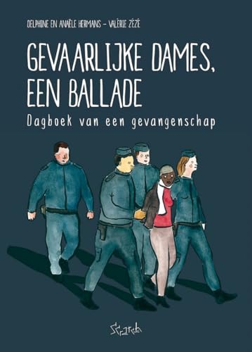 Gevaarlijke dames, een ballade - Dagboek van een opsluiting #[nn] cover