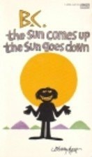 B.C. The Sun Comes Up the Sun Goes Down #13104-1 cover