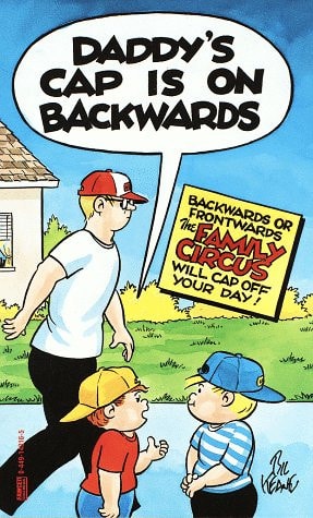 Daddy's Cap Is on Backwards [Family Circus]