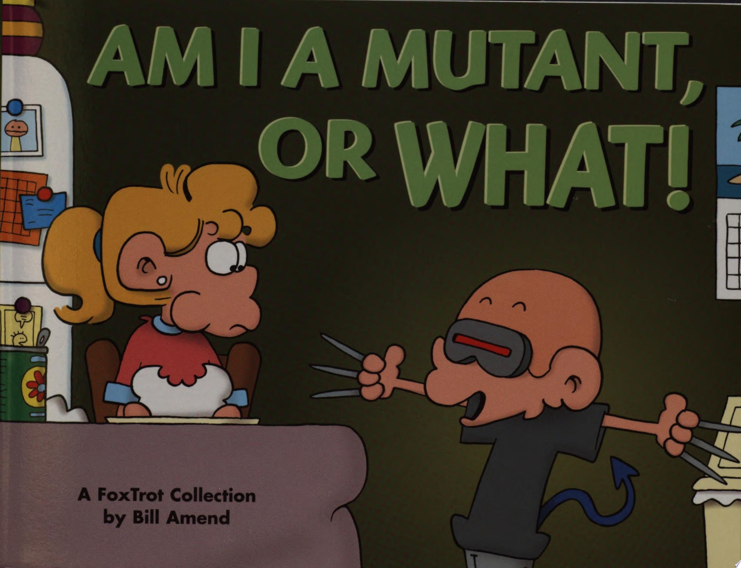 Am I a Mutant, or What! [A FoxTrot Collection] #[nn]
