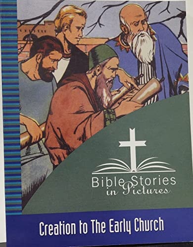 Bible Stories in Pictures: Creation to the Early Church