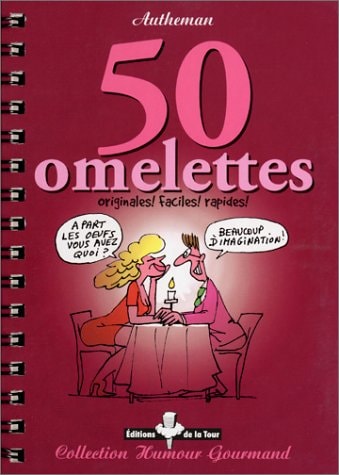 50 omelettes originales! faciles! rapides!