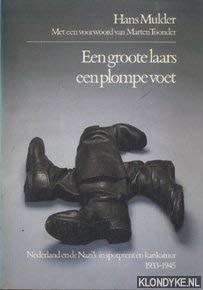 Een groote laars, een plompe voet: Nederland en de Nazi's in spotprent en karikatuur 1933-1945