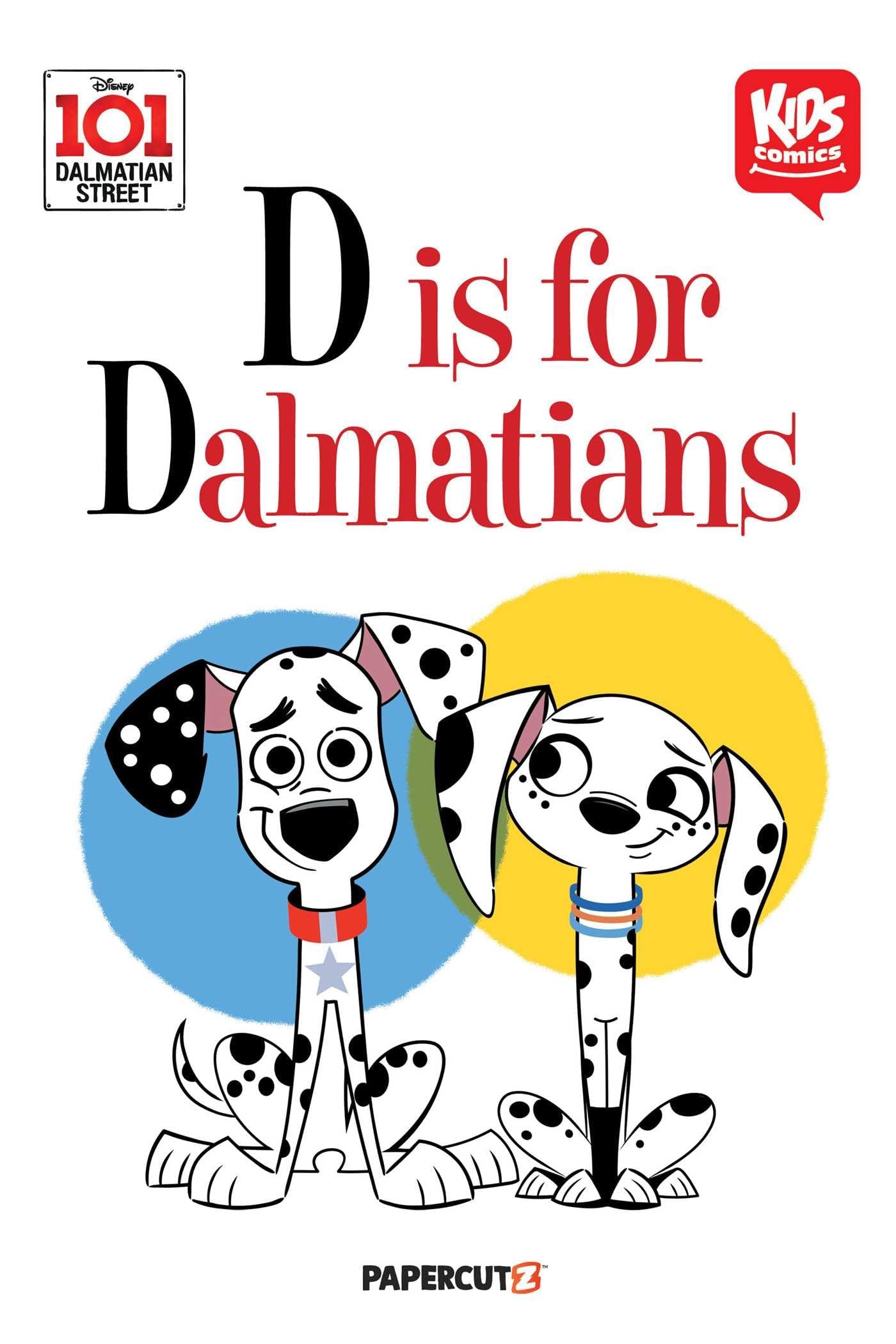 101 Dalmatian Street: D Is for Dalmatians #[nn] cover