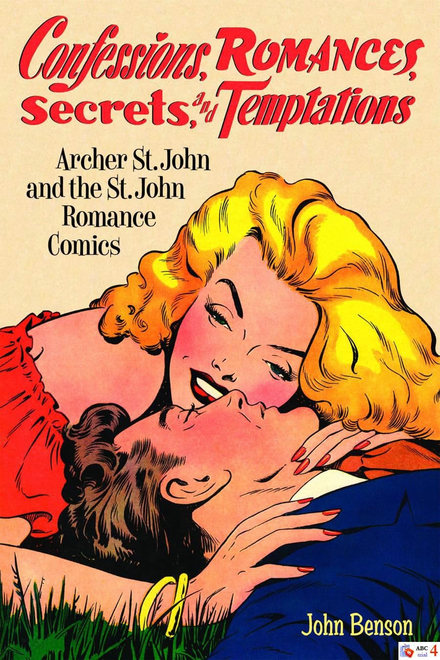 Confessions, Romances, Secrets, and Temptations: Archer St. John and the St. John Romance Comics #[nn] cover