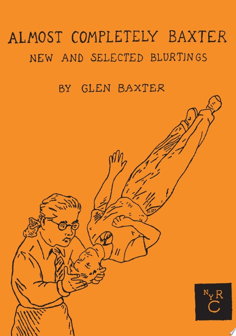 Almost Completely Baxter: New and Selected Blurtings #[nn]