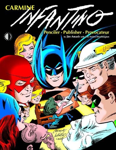 Carmine Infantino: Penciler, Publisher, Provocateur #[nn] cover