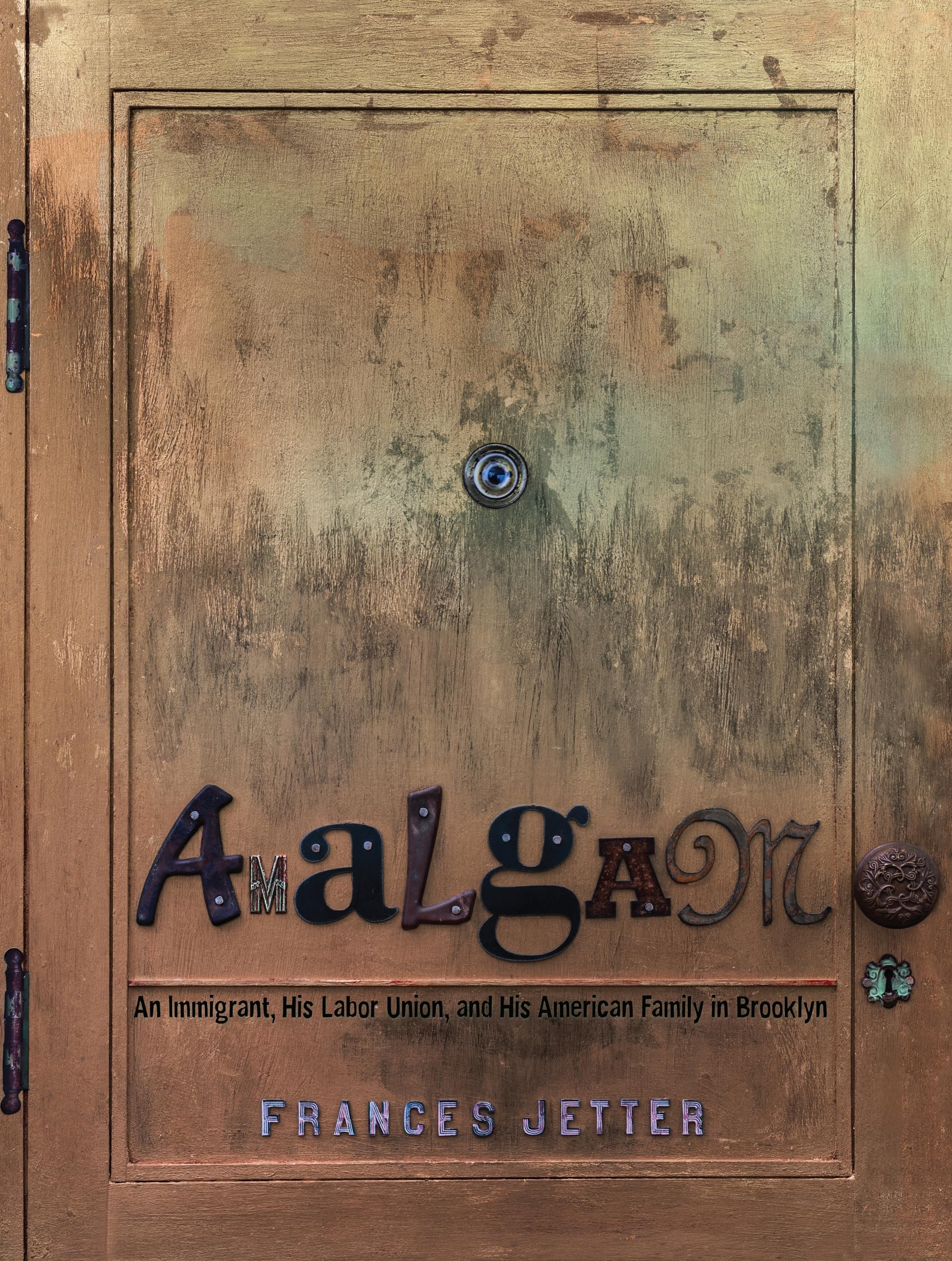 Amalgam: An Immigrant, His Labor Union, and His American Family in Brooklyn #[nn] cover