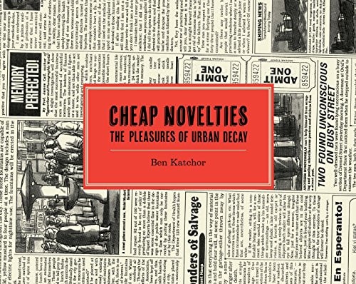 Cheap Novelties: The Pleasures of Urban Decay #[nn] cover