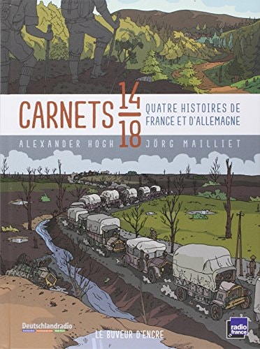 Carnets 14-18 - Quatre histoires de France et d'Allemagne