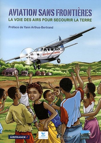 Aviation sans frontières - La voie des airs pour secourir la terre #[nn] cover