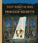 Le petit robot de bois et la Princesse-Bûchette