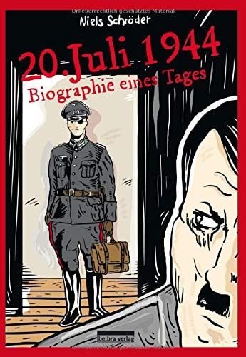 20. Juli 1944 - Biographie eines Tages