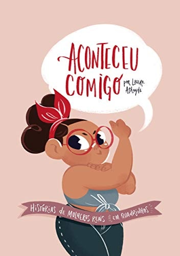 Aconteceu Comigo: histórias de mulheres reais em quadrinhos