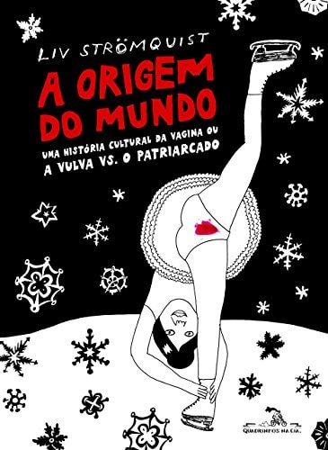 A Origem do mundo: Uma história cultural da vagina ou a vulva vs. o patriarcado