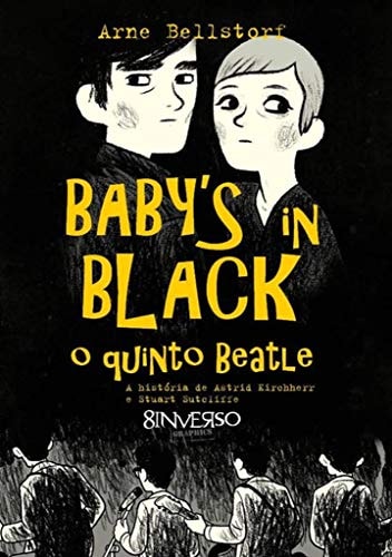 Baby's in Black – O quinto Beatle a história de Astrid Kircherr & Stuart Sutcliffe