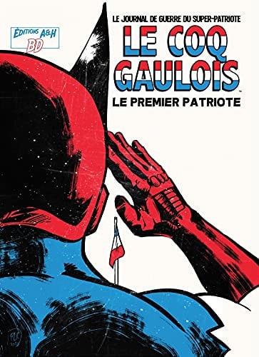 Le coq gaulois - Le premier patriote