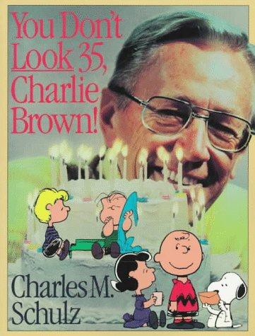 You Don't Look 35, Charlie Brown! #[nn] cover