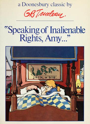 "Speaking of Inalienable Rights, Amy..." (A Doonesbury Book) #[nn] cover