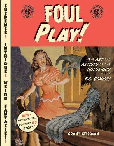 Foul Play! The Art and Artists of the Notorious E.C. Comics! #[nn] cover