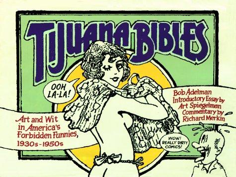 Tijuana Bibles: Art and Wit in America's Forbidden Funnies, 1930s-1950s #[nn] cover