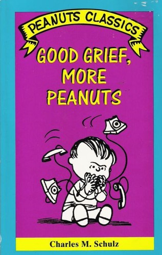 Good Grief, More Peanuts (Peanuts Classics) #[nn]