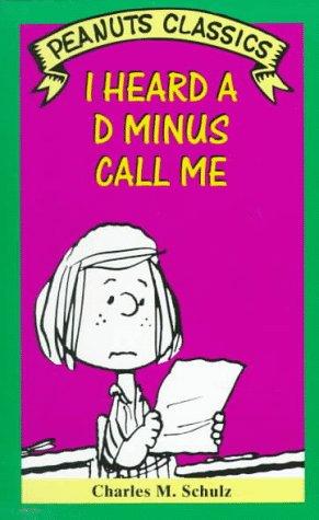 I Heard a D Minus Call Me (Peanuts Classics) #[nn] cover
