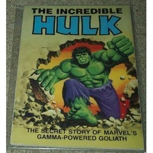 The Incredible Hulk: The Secret Story of Marvel's Gamma-Powered Goliath #[nn] cover