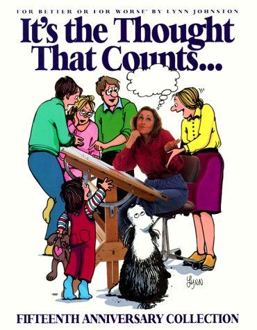 It's the Thought That Counts: For Better or For Worse Fifteenth Anniversary Collection #[nn] cover