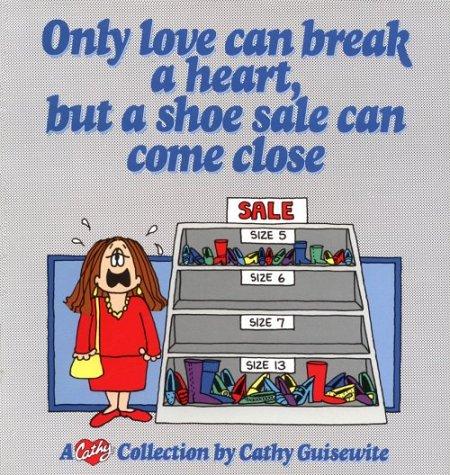 Only Love Can Break a Heart, but a Shoe Sale Can Come Close: A Cathy Collection #[nn] cover