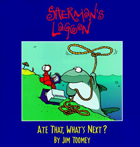 Sherman's Lagoon: Ate That, What's Next? #[nn] cover
